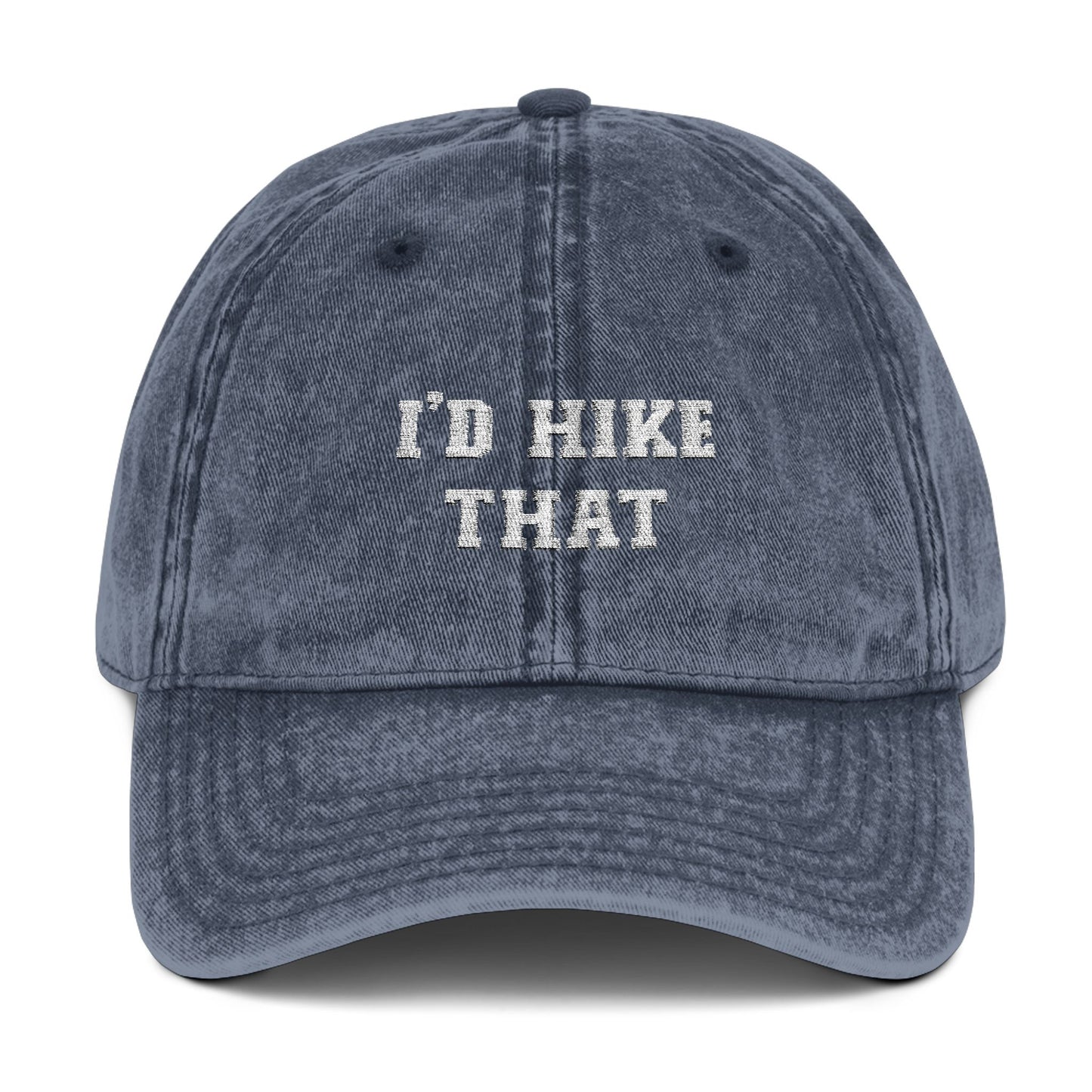 I'd Hike That Vintage Cap | Bold Statement Baseball Hat | Hiking Enthusiast Gift - t27a25