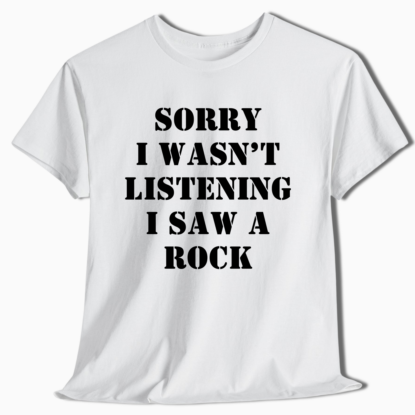 Sorry I Wasn’t Listening I Saw A Rock Funny Shirt - t422a25