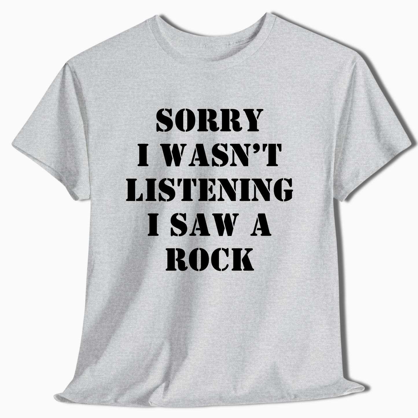 Sorry I Wasn’t Listening I Saw A Rock Funny Shirt - t422a25
