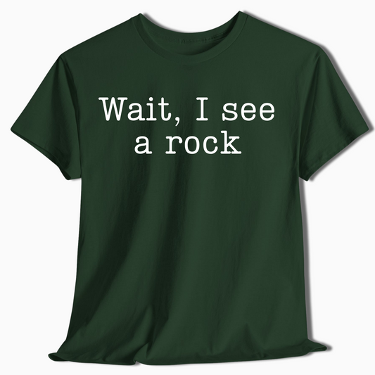 Wait I See a Rock Funny Hiking Shirt - t420a25