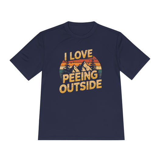 Camping Performance Shirt I Love Peeing Outside - t94a25