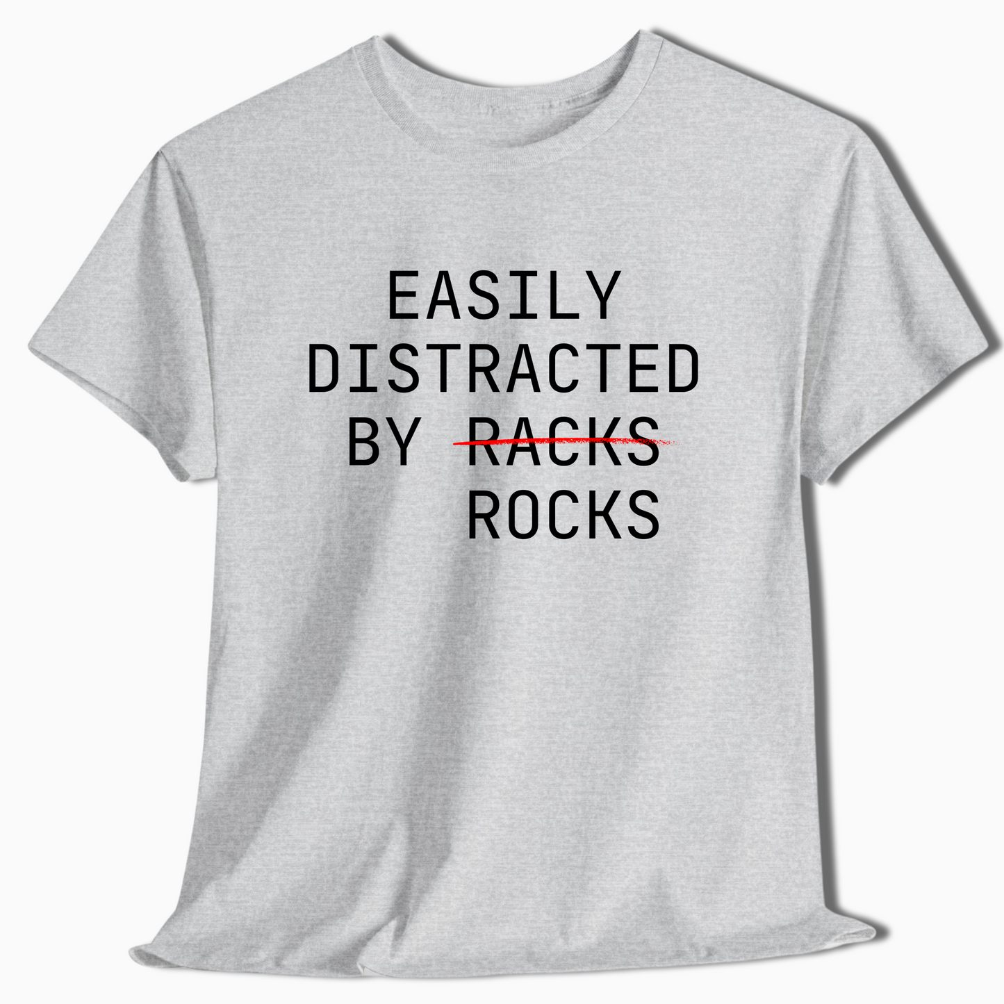 Easily Distracted by Racks Rocks Shirt - t451a25