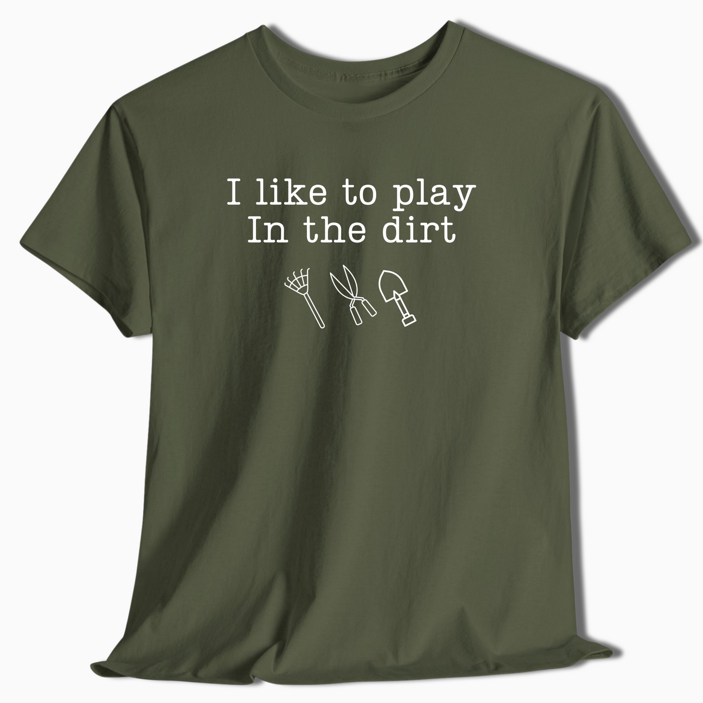 I Like to Play in the Dirt Shirt - t445a25