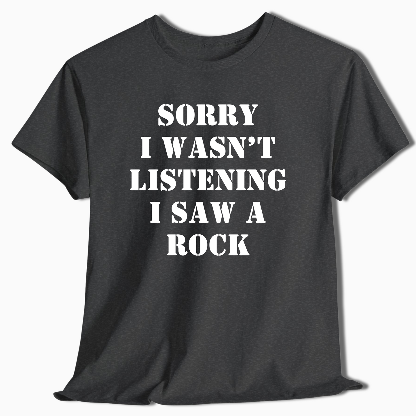 Sorry I Wasn’t Listening I Saw A Rock Funny Shirt - t422a25