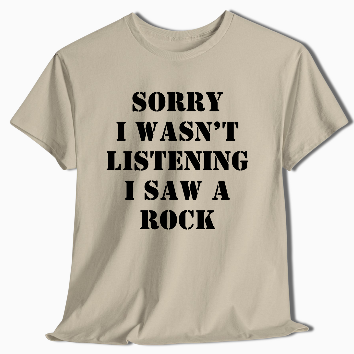 Sorry I Wasn’t Listening I Saw A Rock Funny Shirt - t422a25