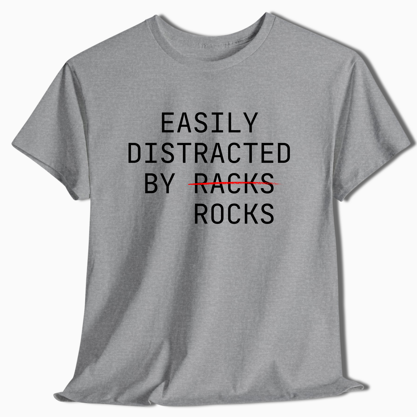 Easily Distracted by Racks Rocks Shirt - t451a25