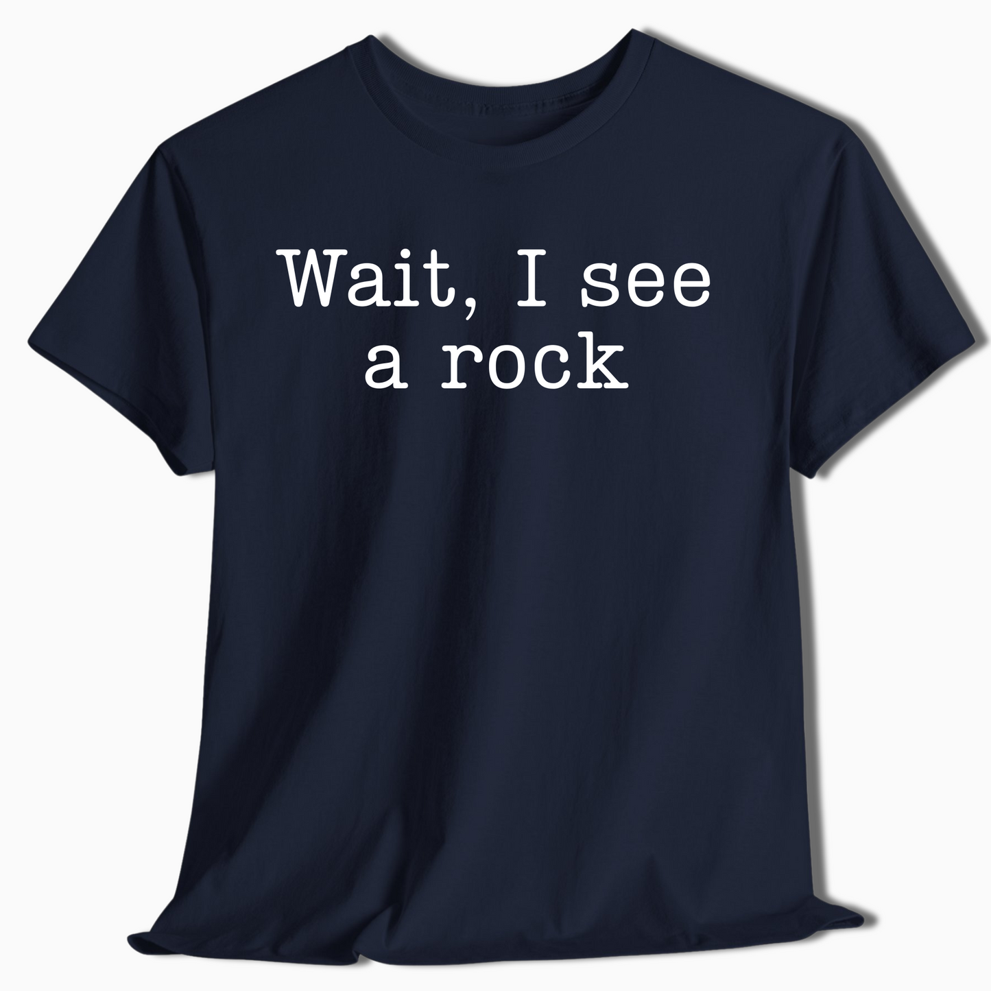 Wait I See a Rock Funny Hiking Shirt - t420a25