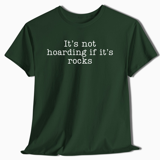 It’s Not Hoarding If It’s Rocks Funny Geology T-Shirt - t440a25