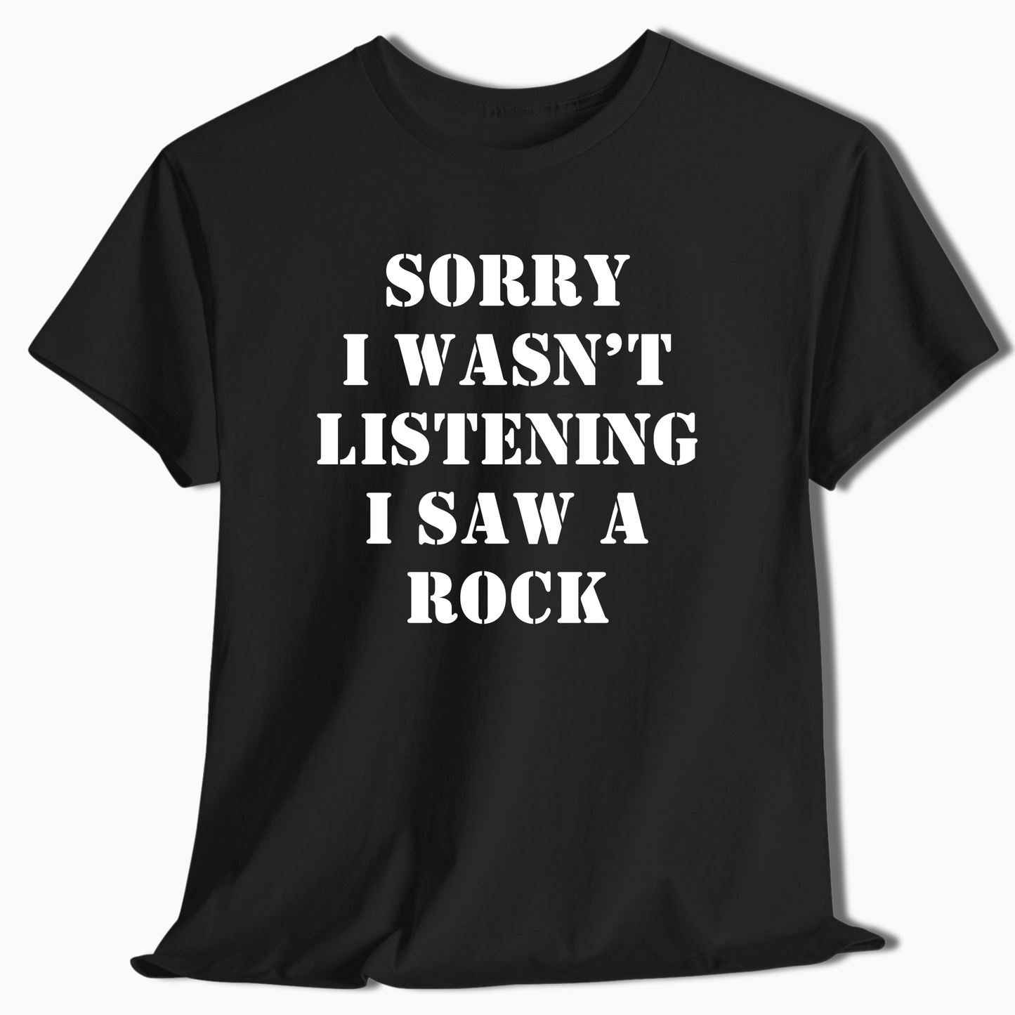 Sorry I Wasn’t Listening I Saw A Rock Funny Shirt - t422a25