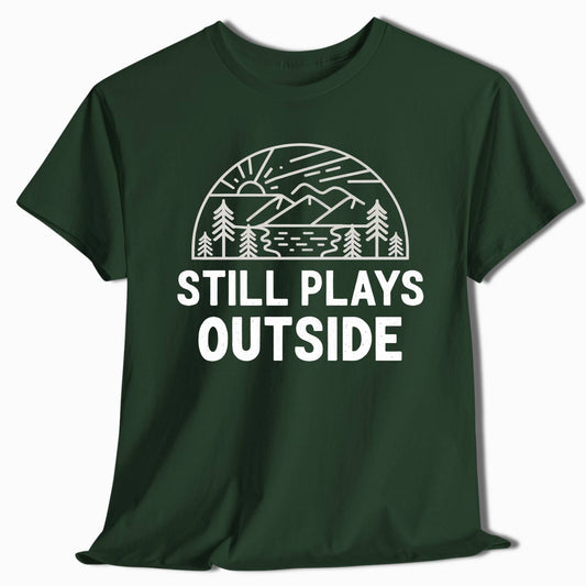 Adventure T-Shirt Still Plays Outside - t101a25