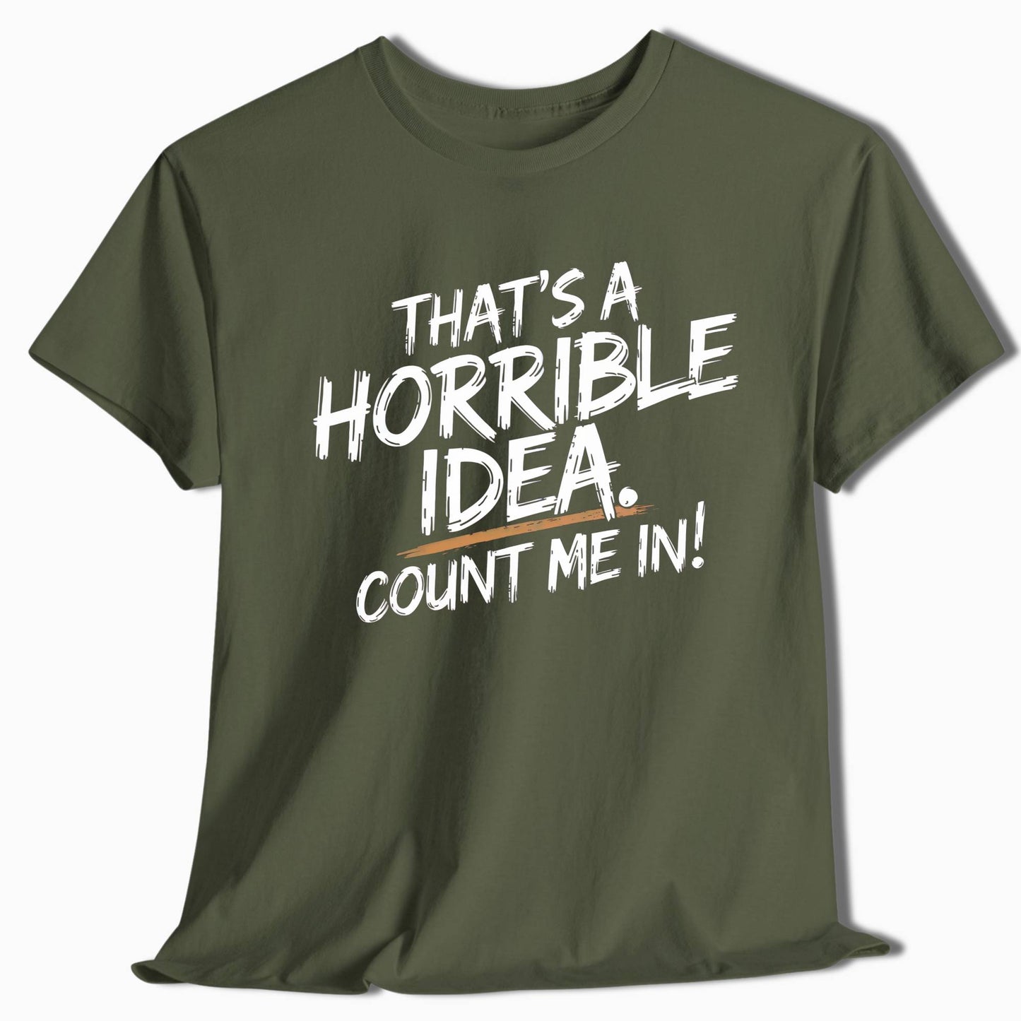 Adventure T-Shirt That's a Horrible Idea Count Me In - t115a25