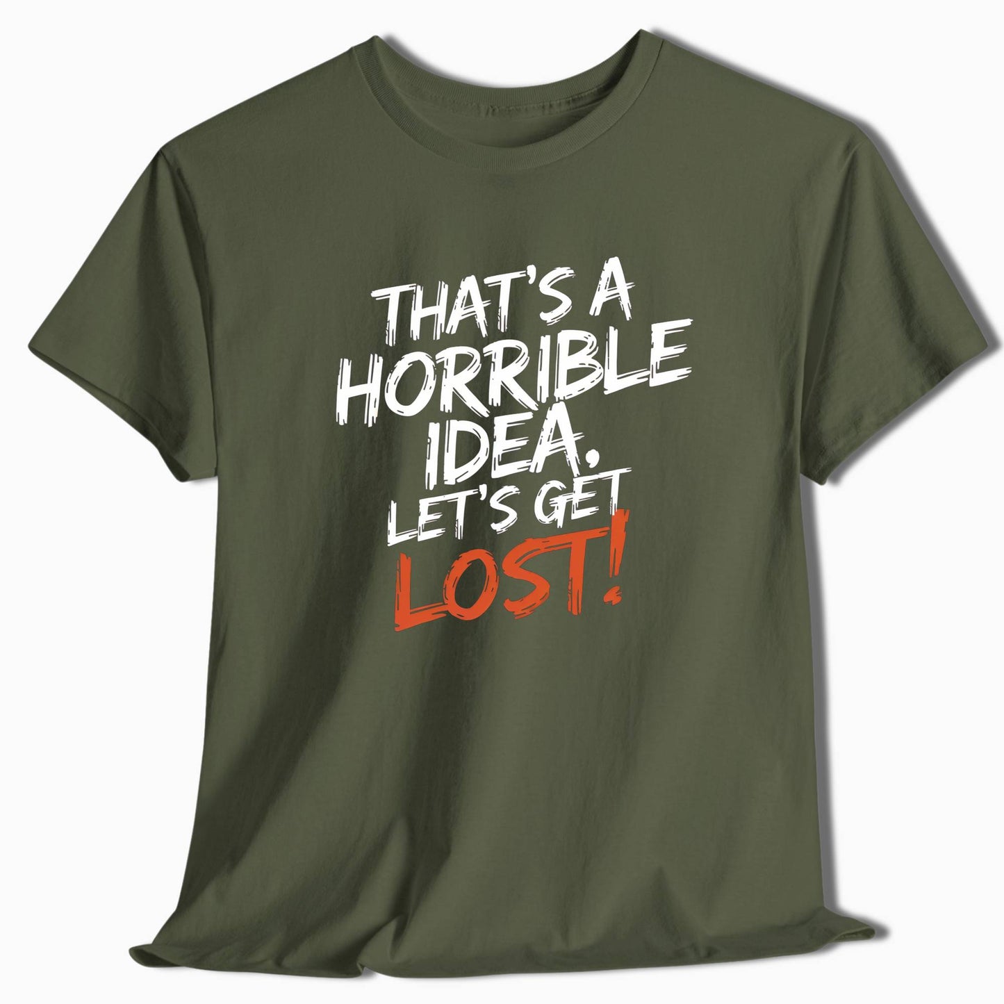 Adventure T-Shirt That's a Horrible Idea Let's Get Lost - t116a25