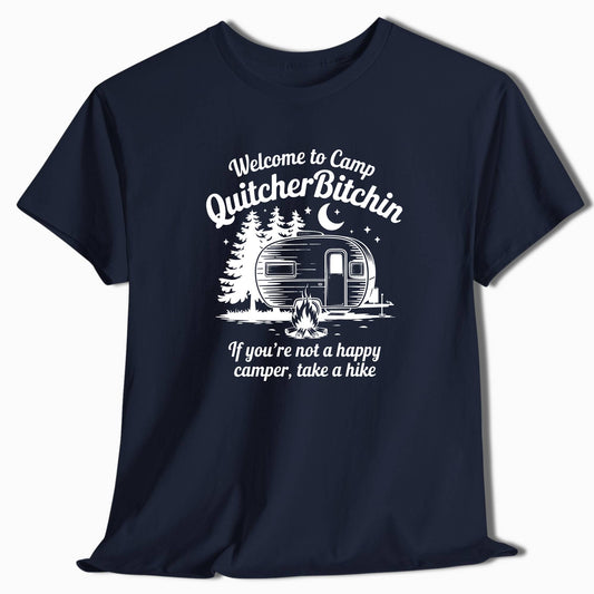 Camping T-Shirt Camp Quitcher Bitchin - t135a25