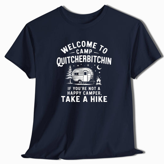 Camping T-Shirt Camp Quitcher Bitchin - t136a25