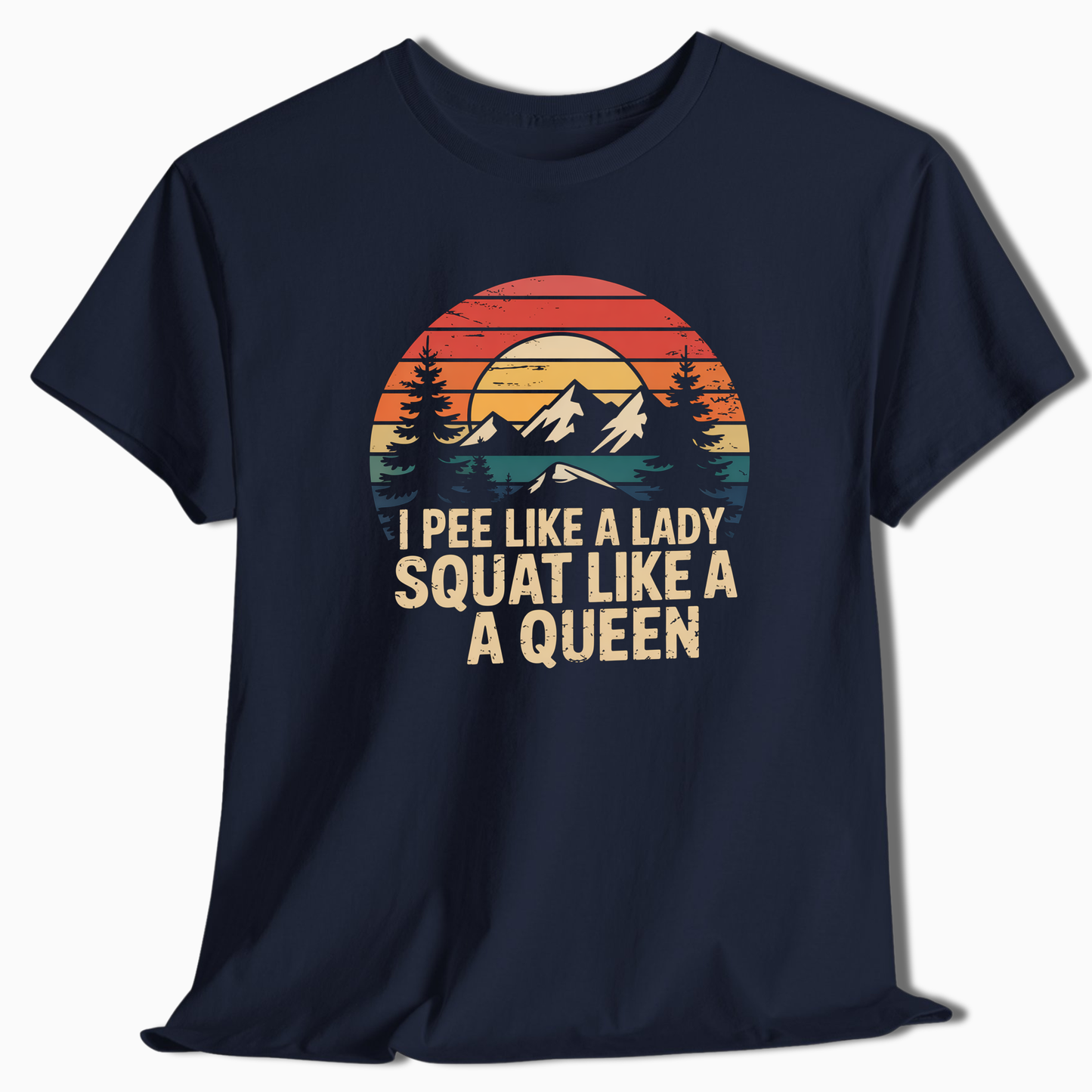 I Pee Like A Lady Squat Like A Queen - T-Shirt - t175a25