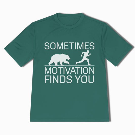 Moisture Wicking Hiking Shirt Sometimes Motivation Finds You - t1a25