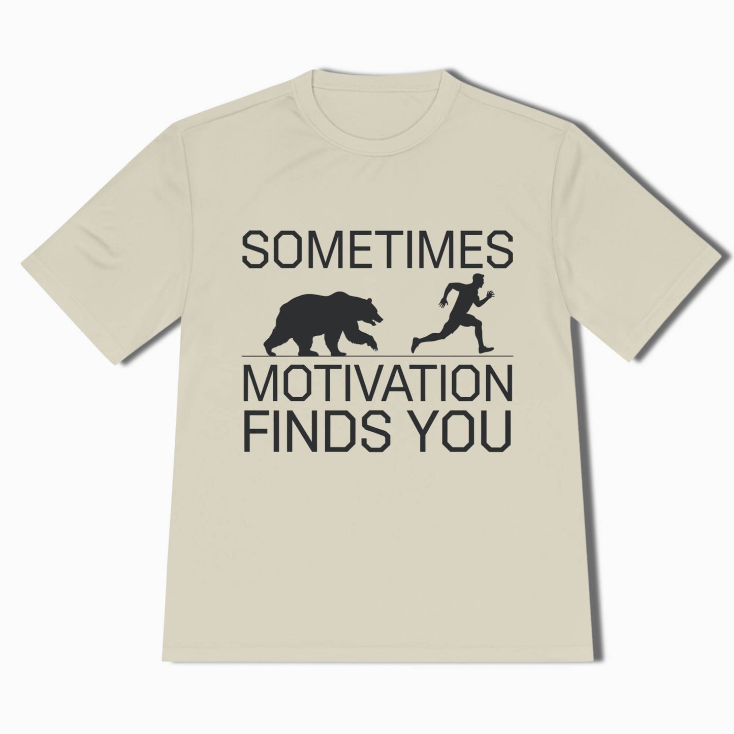 Moisture Wicking Hiking Shirt Sometimes Motivation Finds You - t1a25