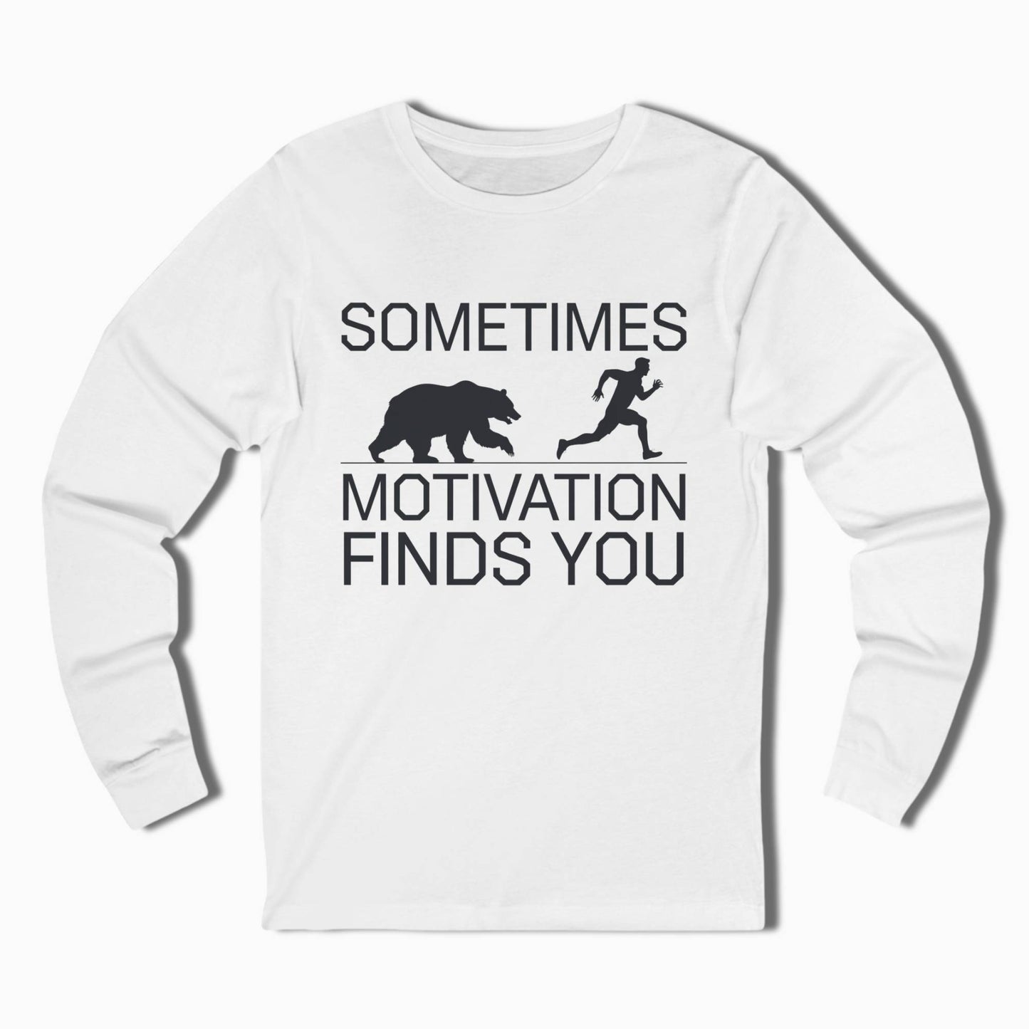 Hiking Long Sleeve Shirt Sometimes Motivation Finds You - t1a25