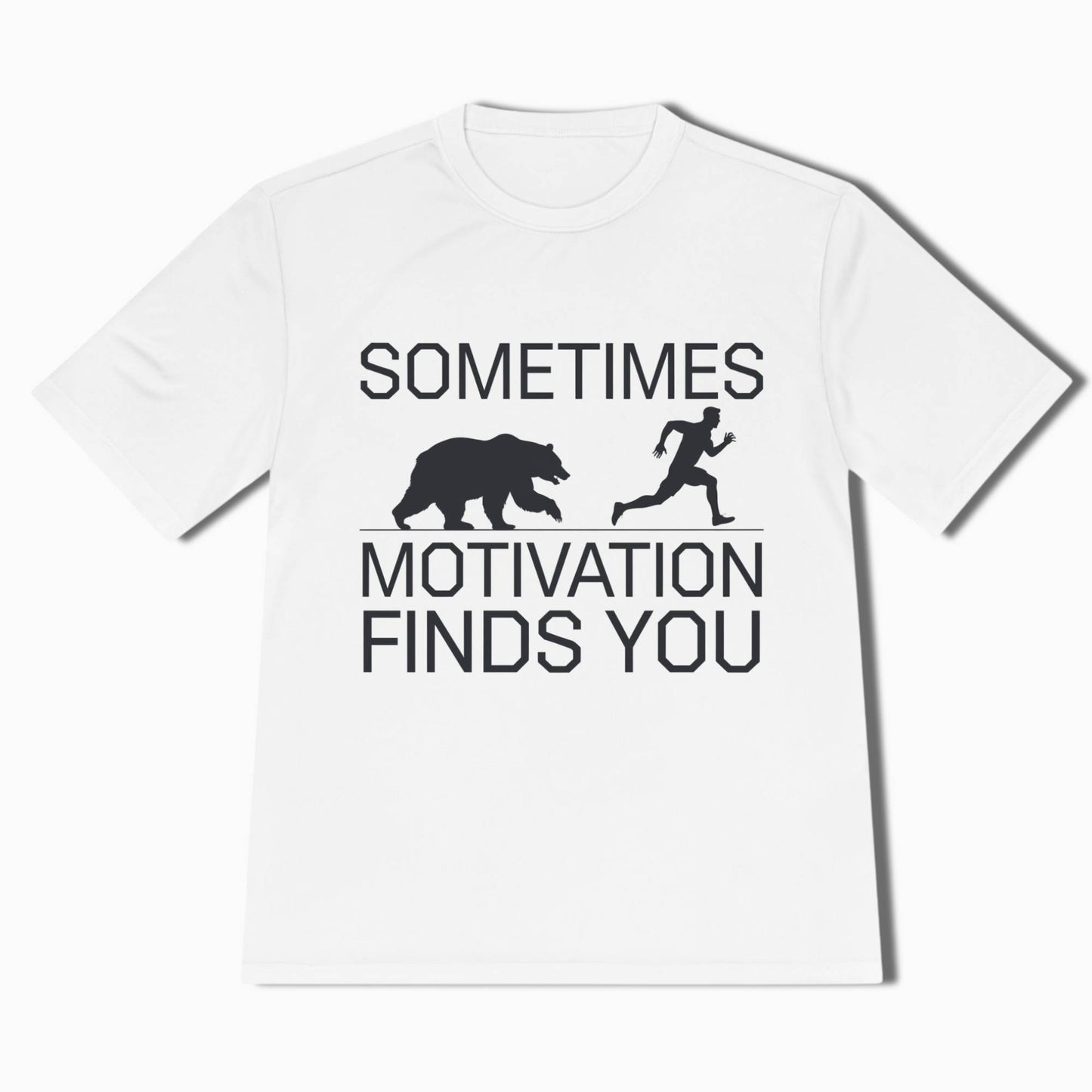 Moisture Wicking Hiking Shirt Sometimes Motivation Finds You - t1a25