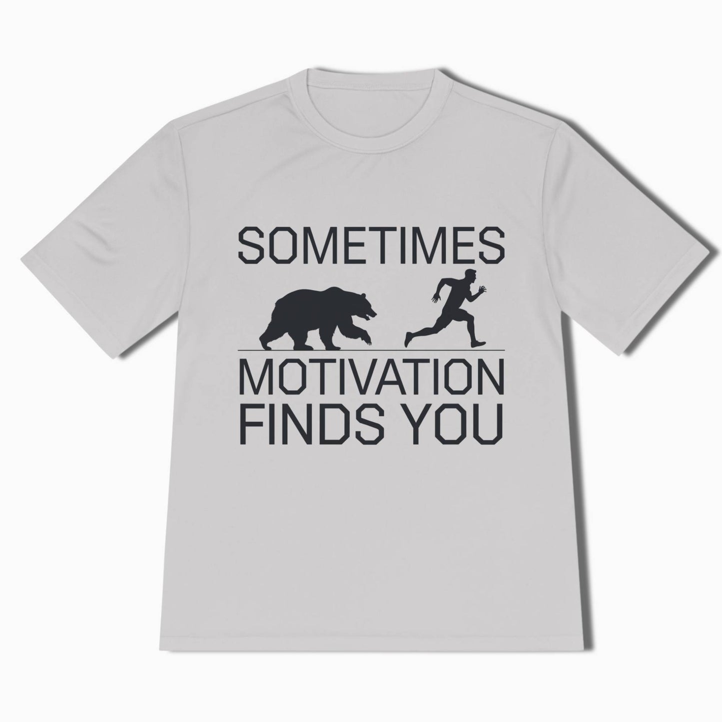 Moisture Wicking Hiking Shirt Sometimes Motivation Finds You - t1a25