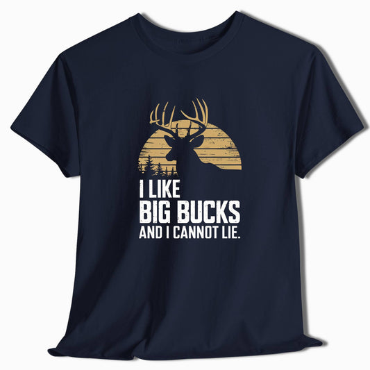 Funny Hunting Shirt - I Like Big Bucks And I Cannot Lie - t20a25
