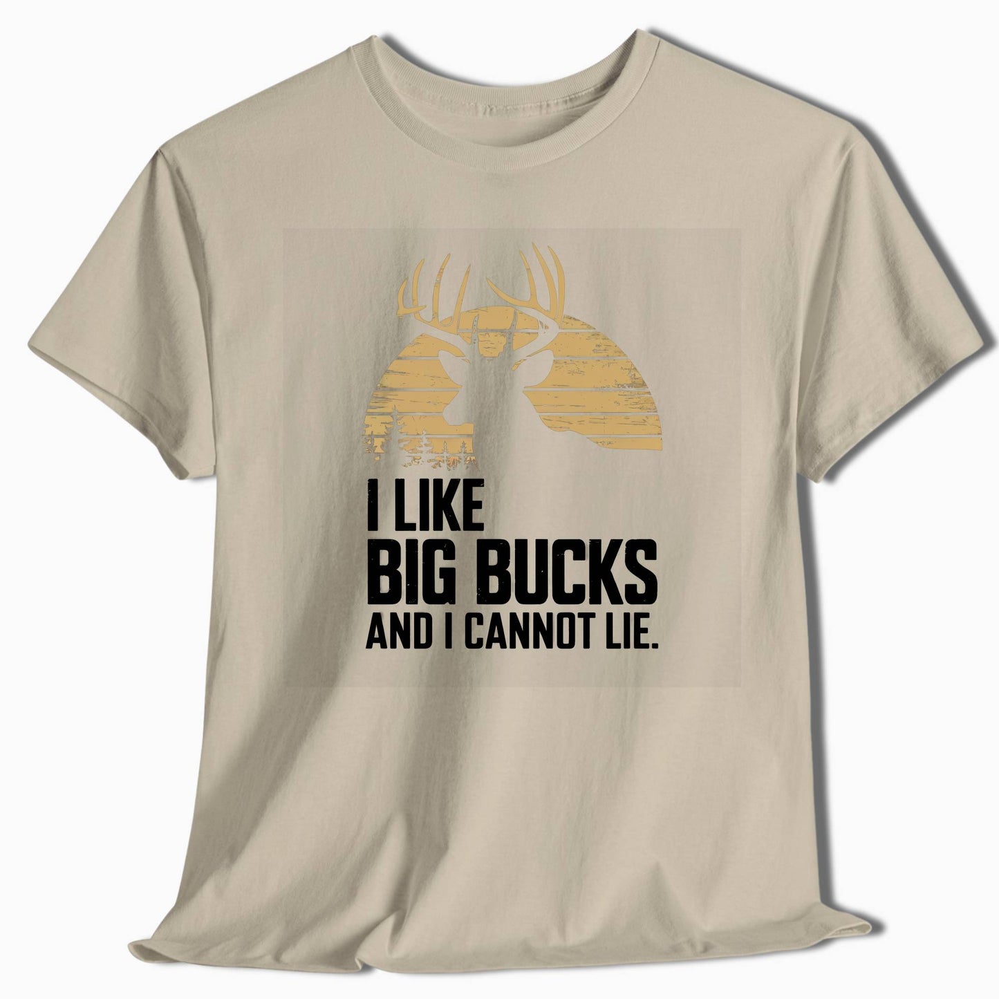 Funny Hunting Shirt - I Like Big Bucks And I Cannot Lie - t20a25