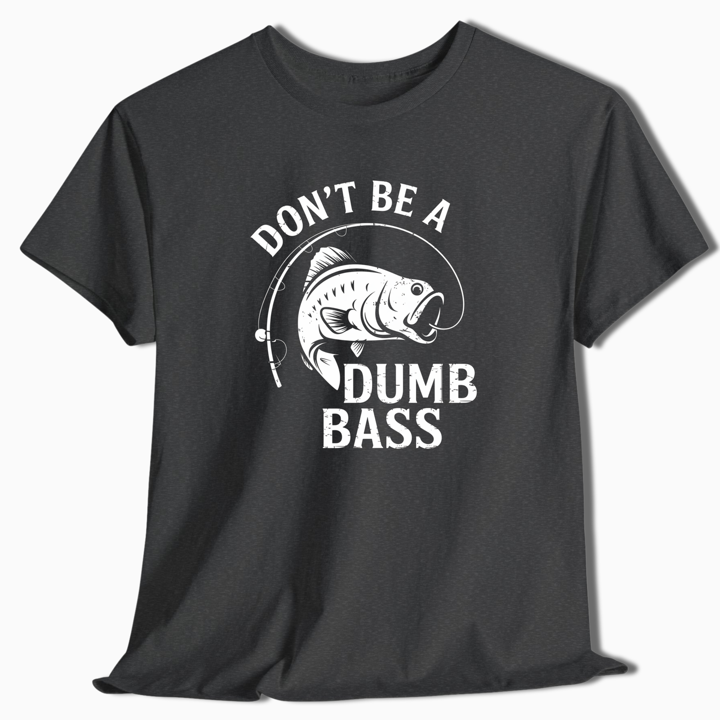 Don't Be A Dumb Bass Fishing T-Shirt - t218a25