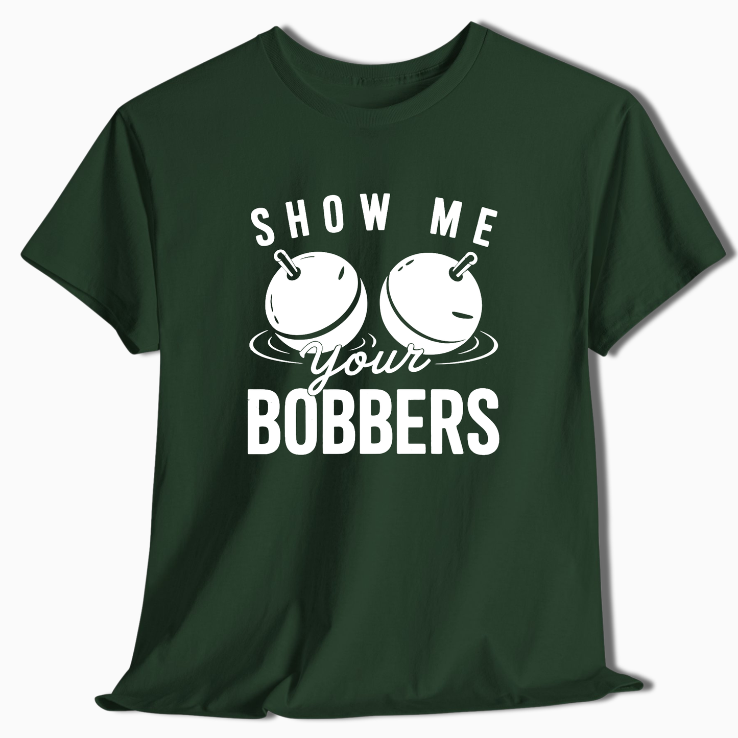Show Me Your Bobbers T-Shirt - t220a25