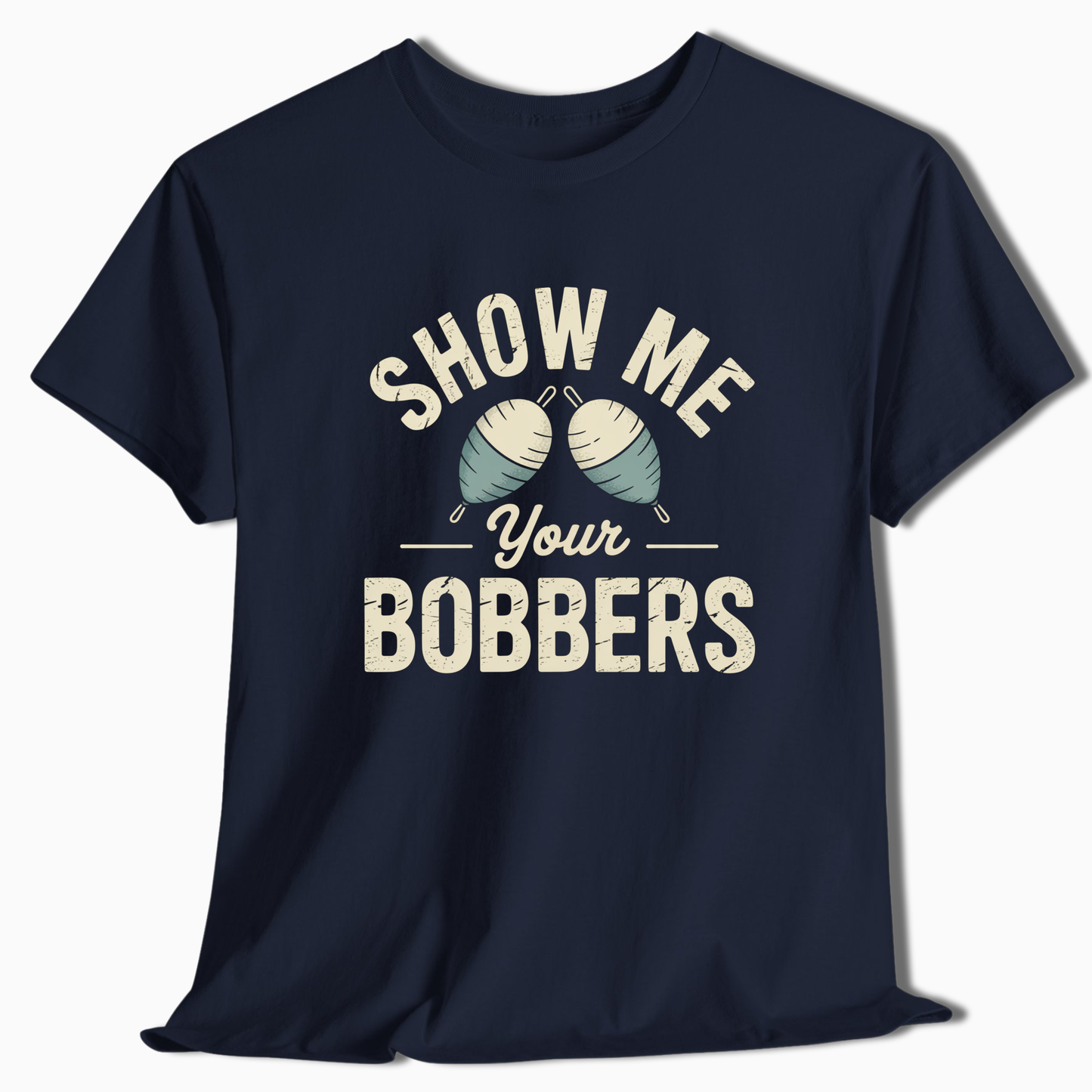 Show Me Your Bobbers T-Shirt - t223a25