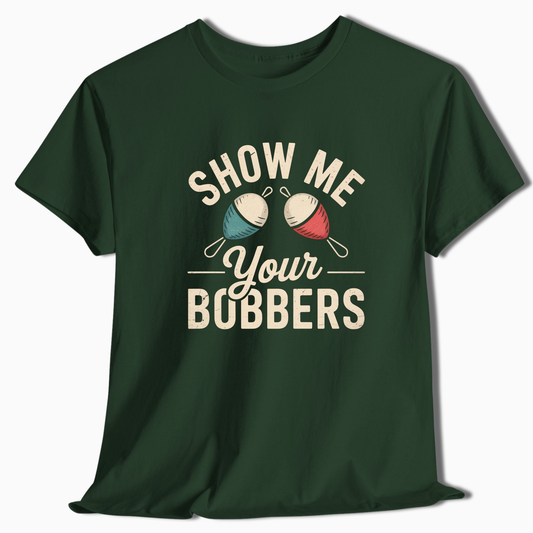 Show Me Your Bobbers T-Shirt - t224a25