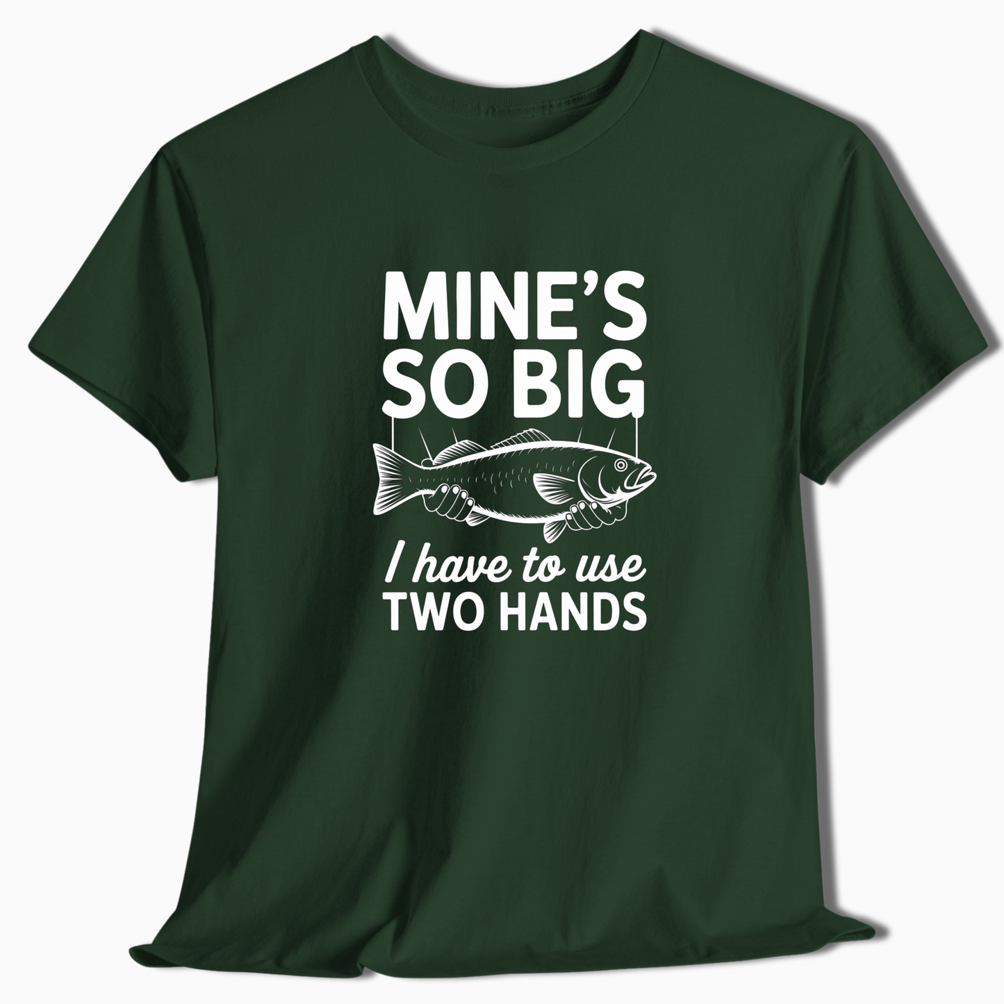 Mine's So Big Fishing T-Shirt - t225a25