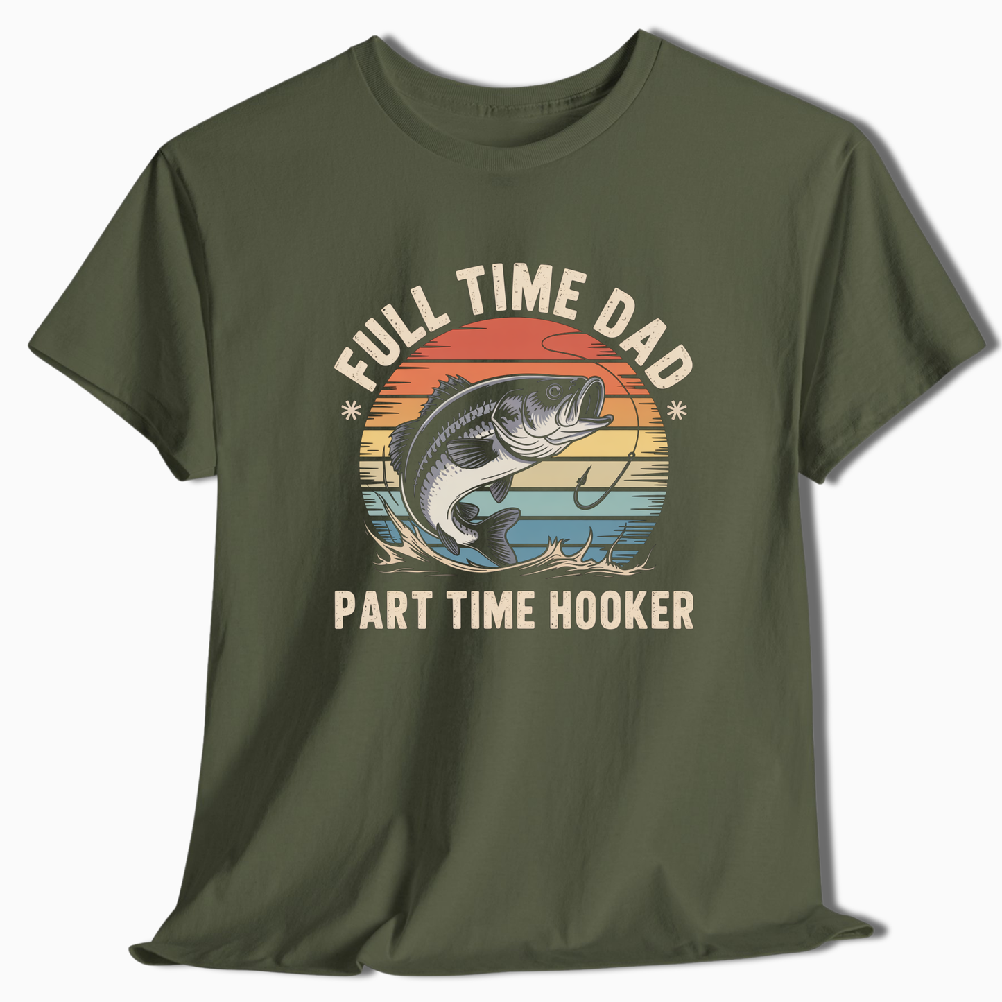 Full Time Dad Part Time Hooker T-Shirt - t228a25