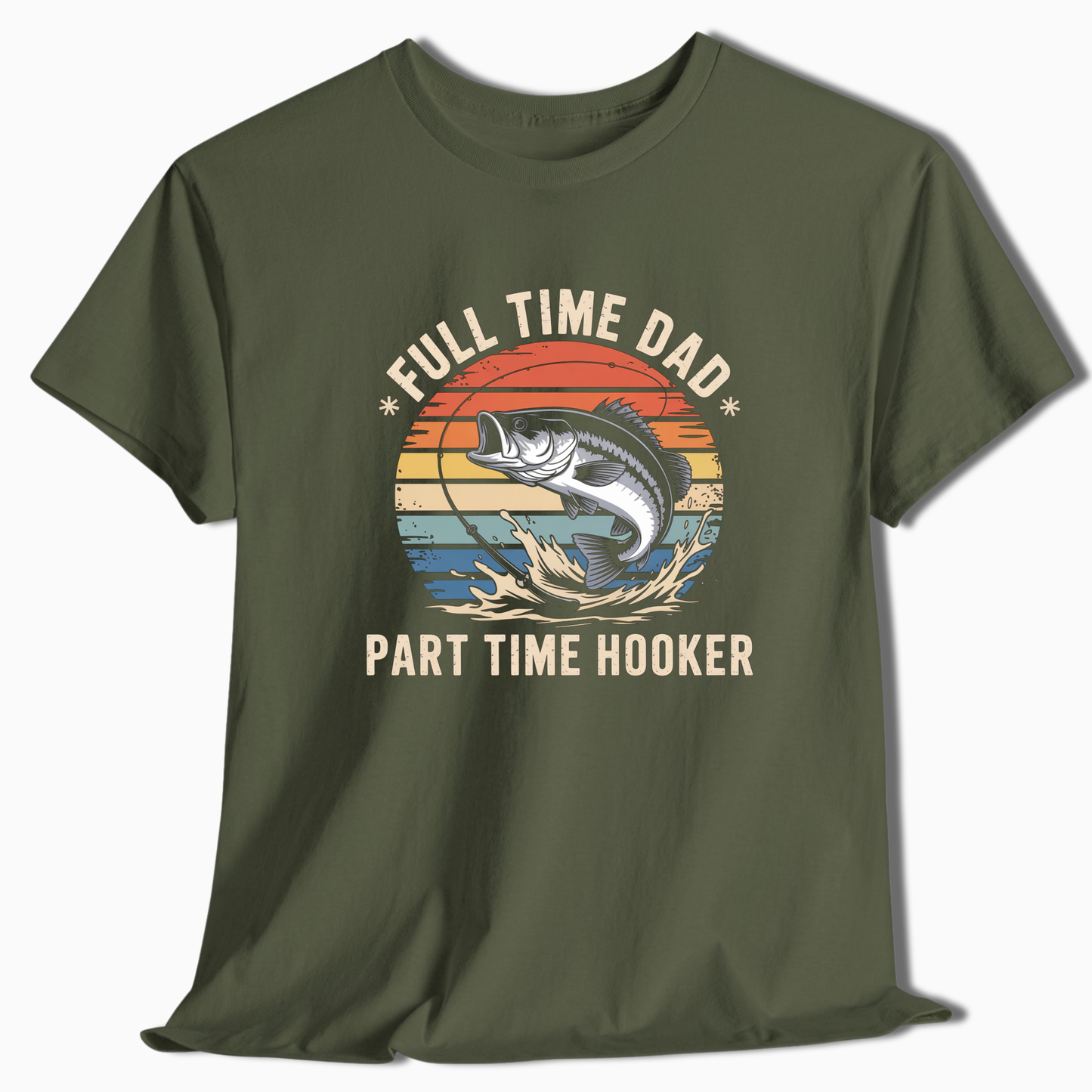 Full Time Dad Part Time Hooker T-Shirt - t229a25