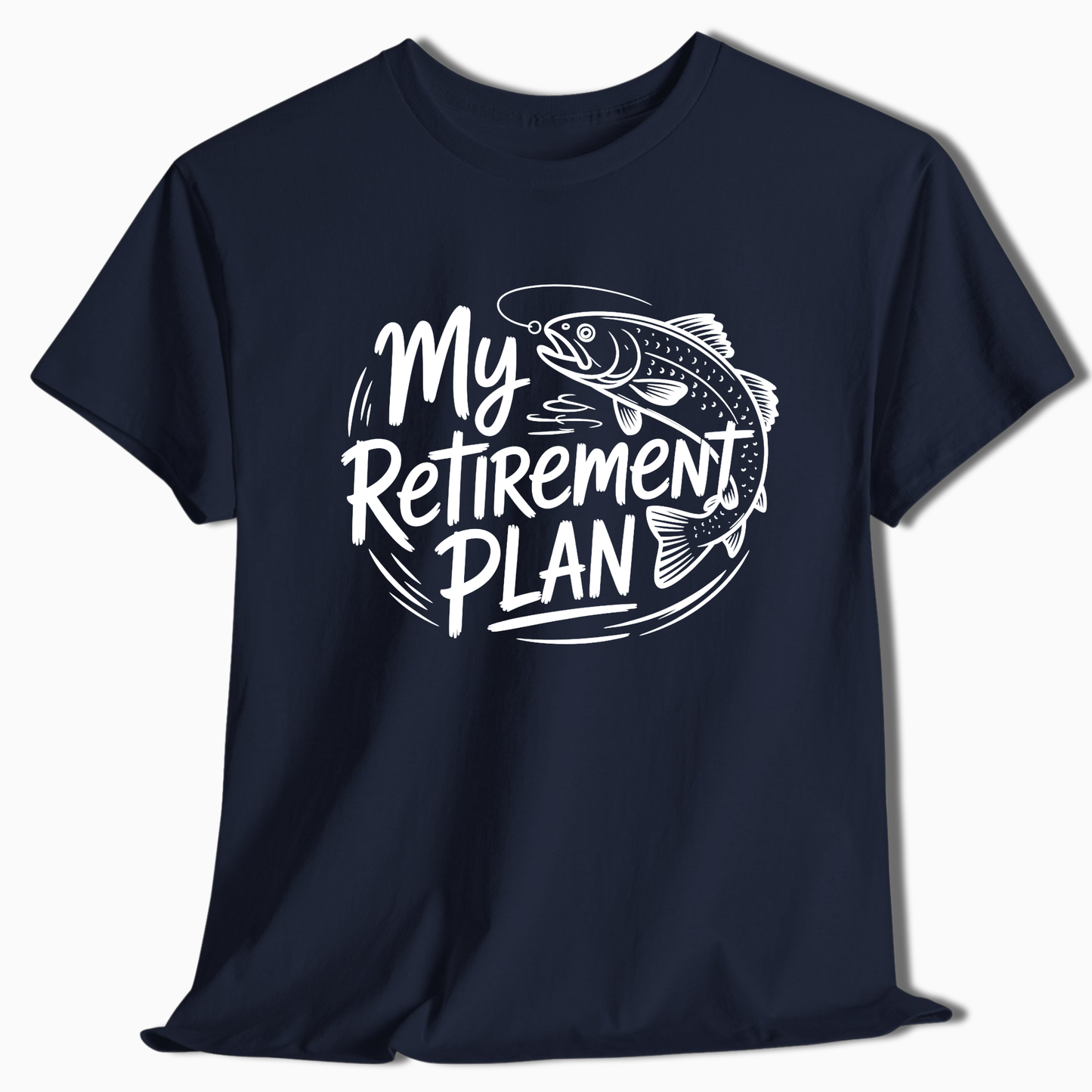 My Retirement Plan Fishing T-Shirt - t232a25