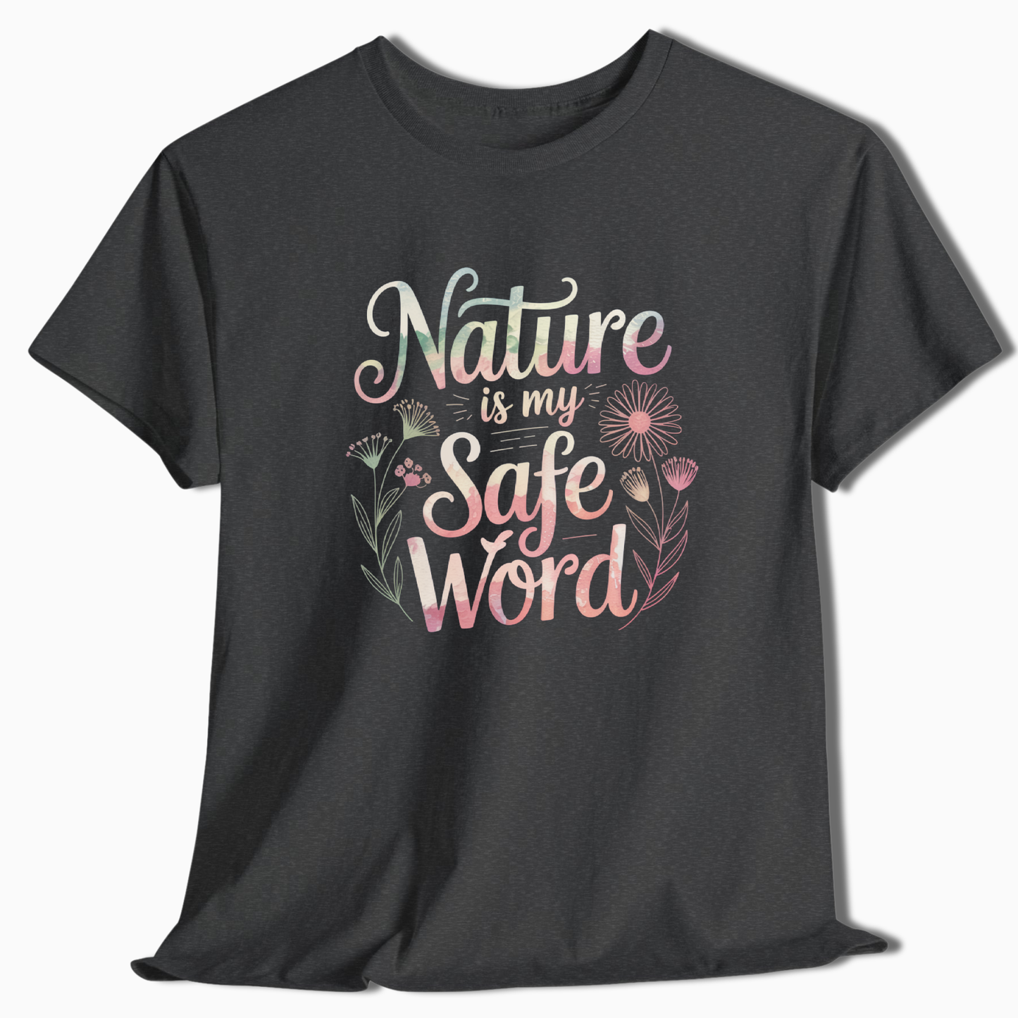 Nature Is My Safe Word T-Shirt - t252a25
