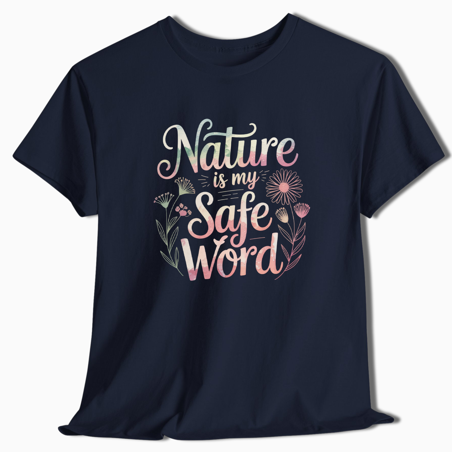 Nature Is My Safe Word T-Shirt - t252a25