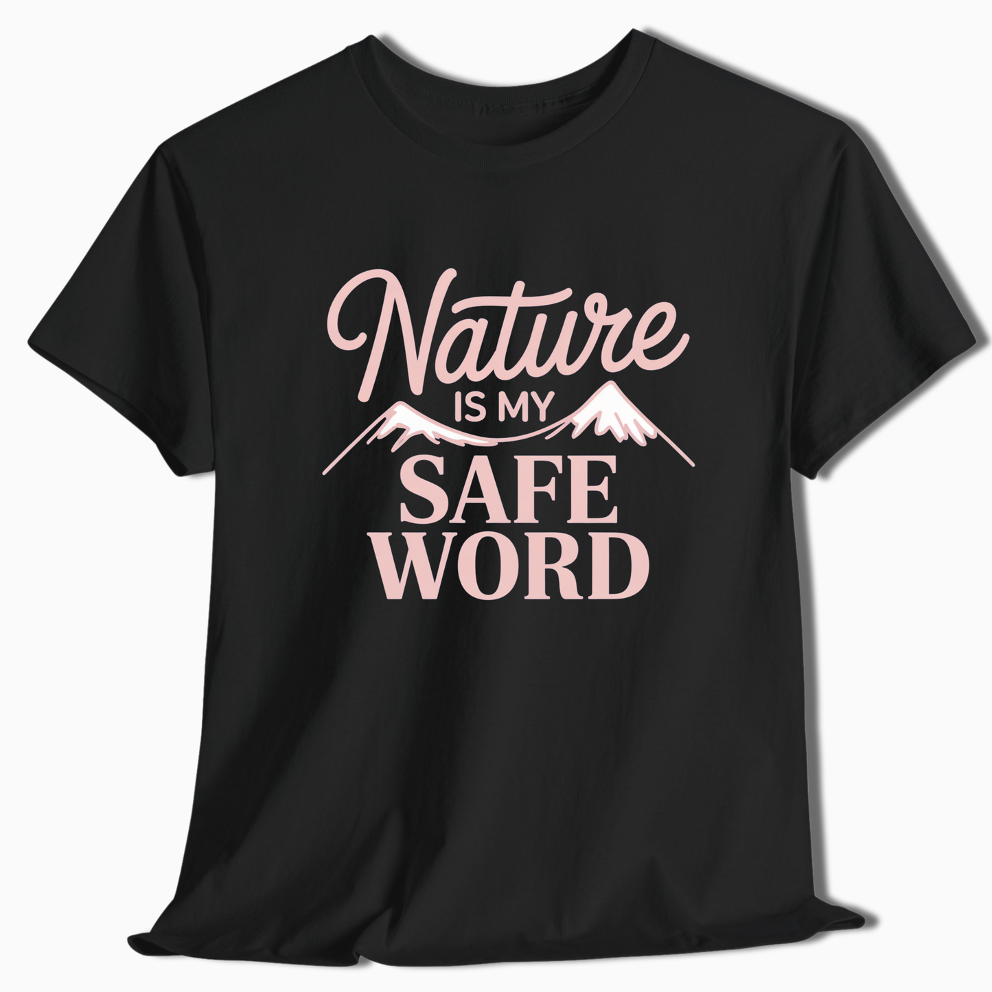 Nature Is My Safe Word T-Shirt - t253a25