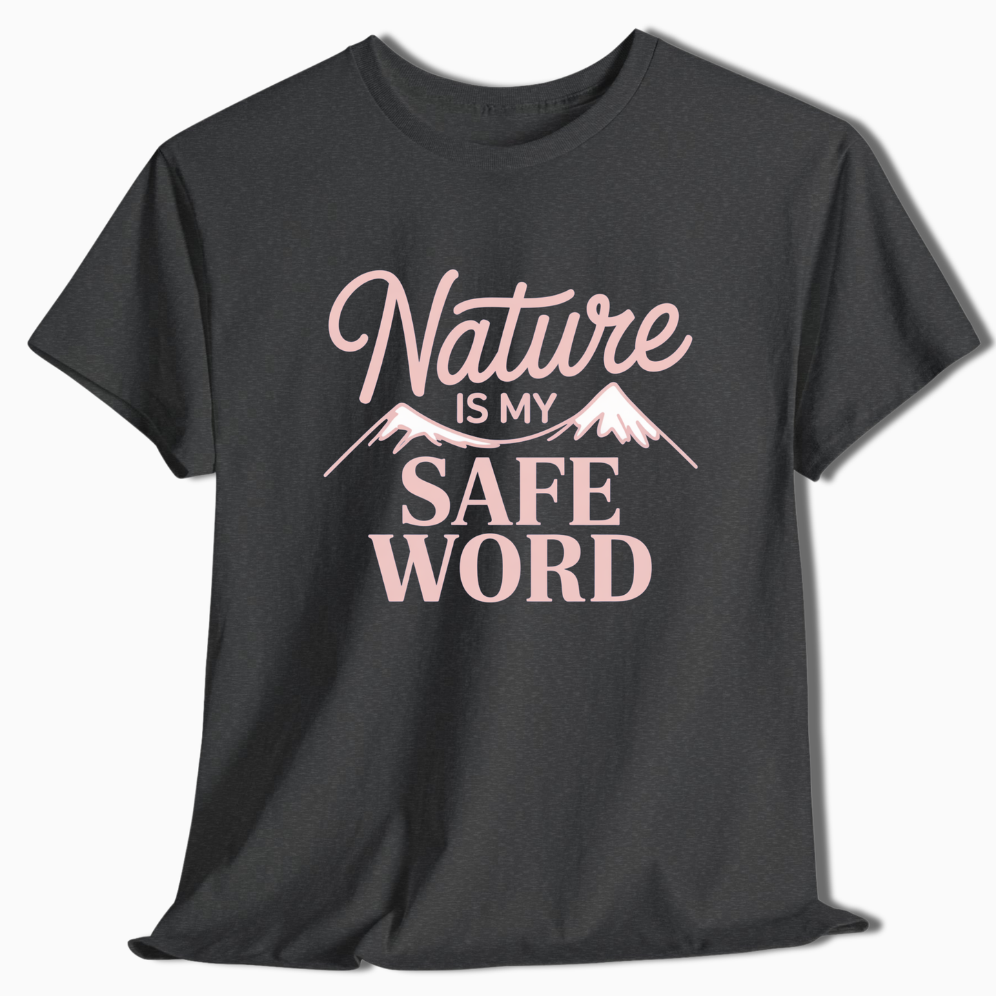 Nature Is My Safe Word T-Shirt - t253a25