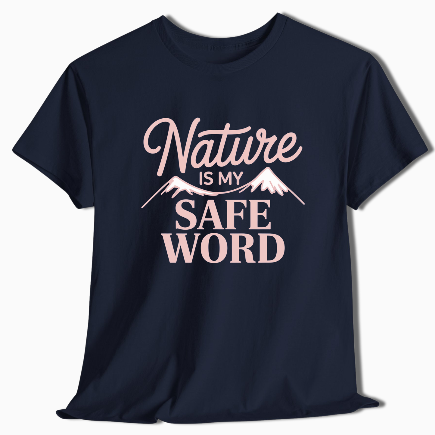 Nature Is My Safe Word T-Shirt - t253a25