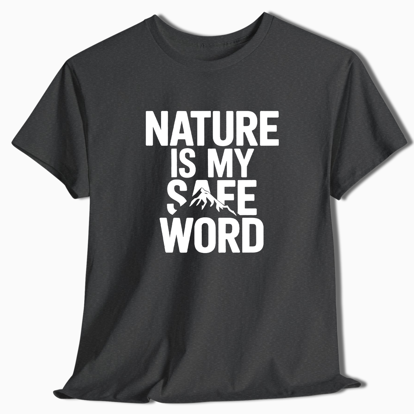 Nature Is My Safe Word T-Shirt - t254a25