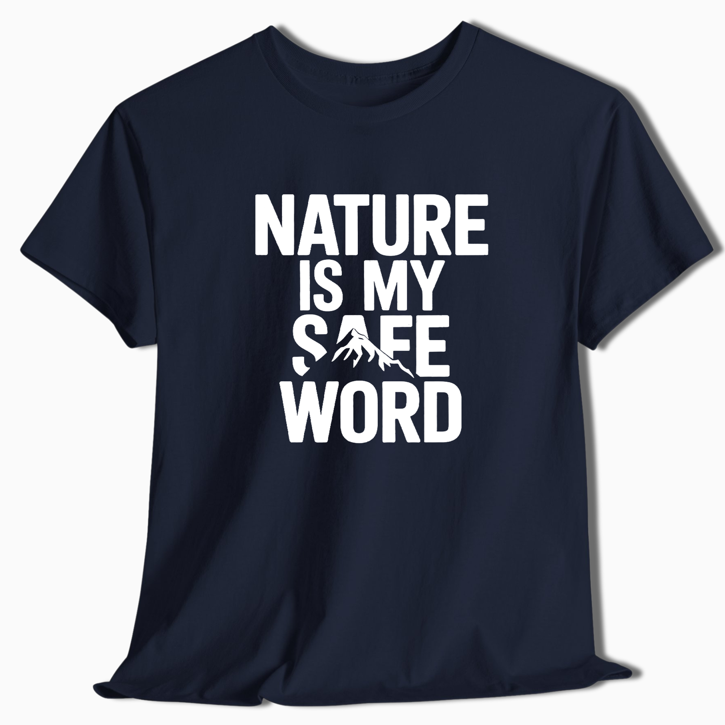 Nature Is My Safe Word T-Shirt - t254a25