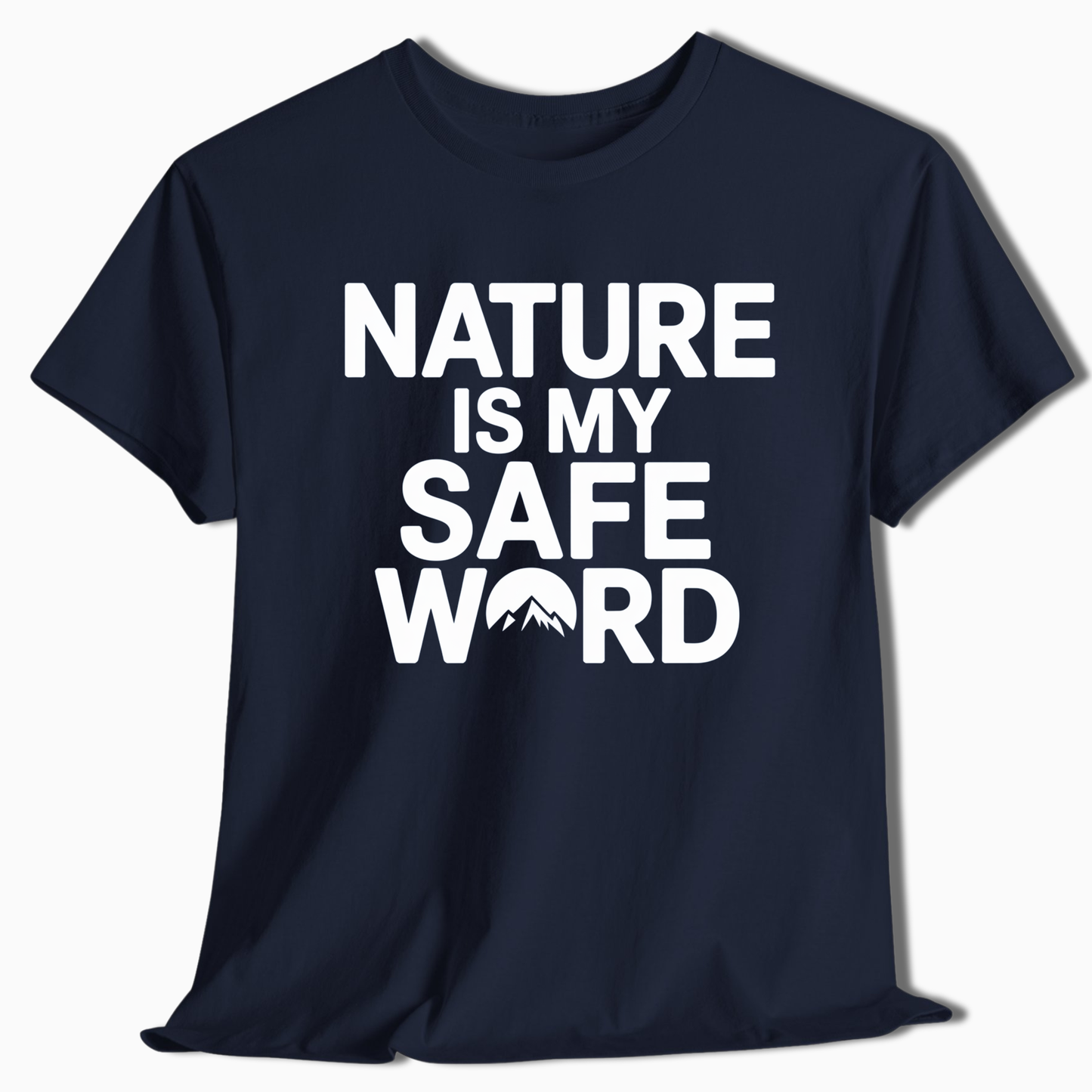 Nature Is My Safe Word T-Shirt - t255a25