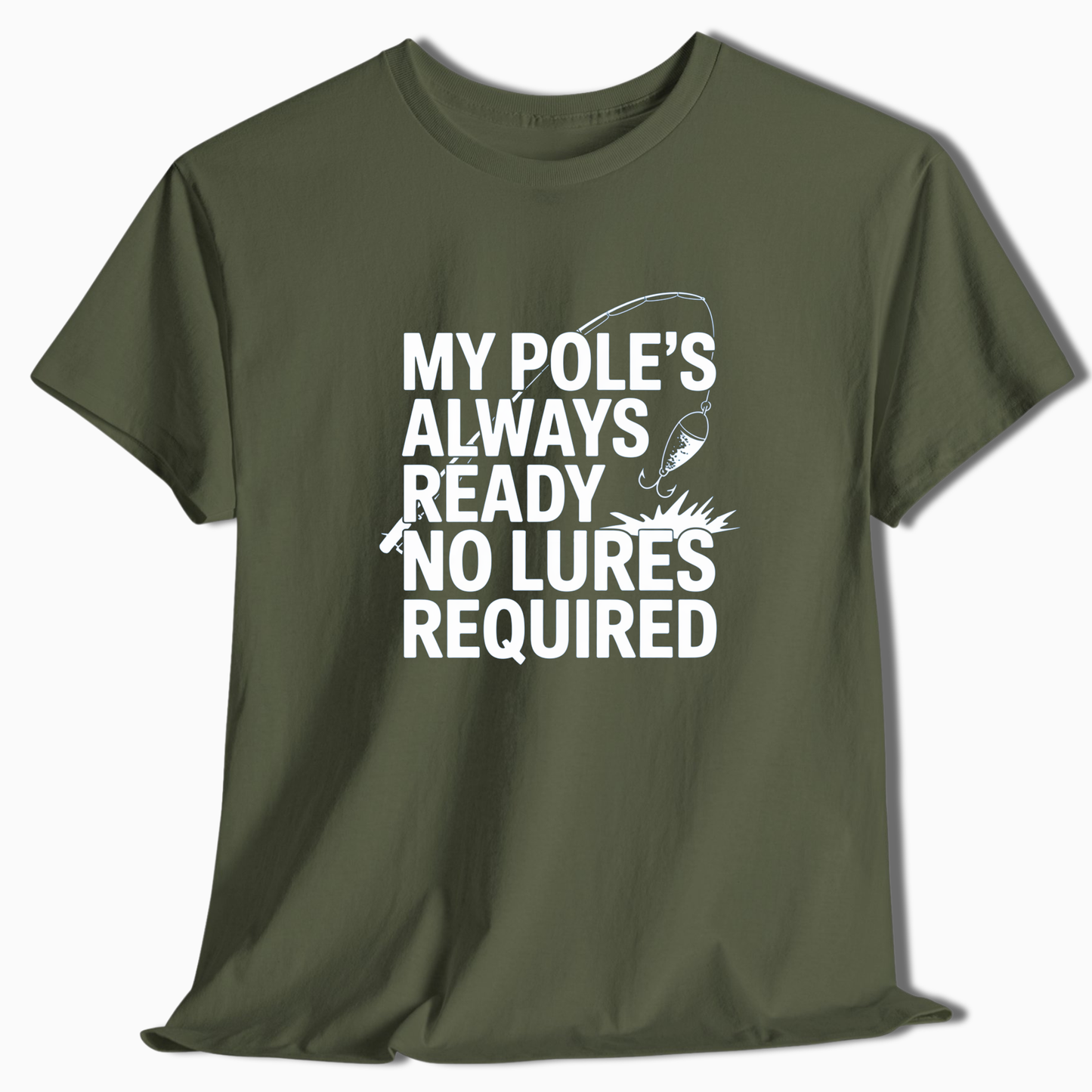 My Pole's Always Ready T-Shirt - t259a25