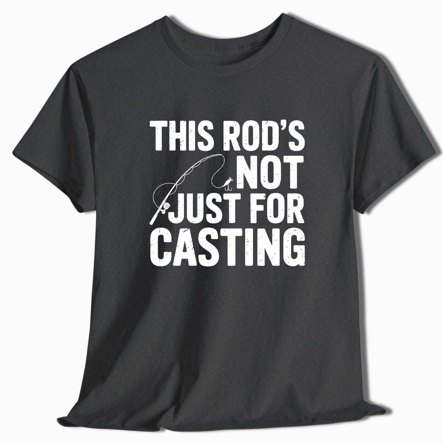 This Rod's Not Just for Casting T-Shirt - t260a25