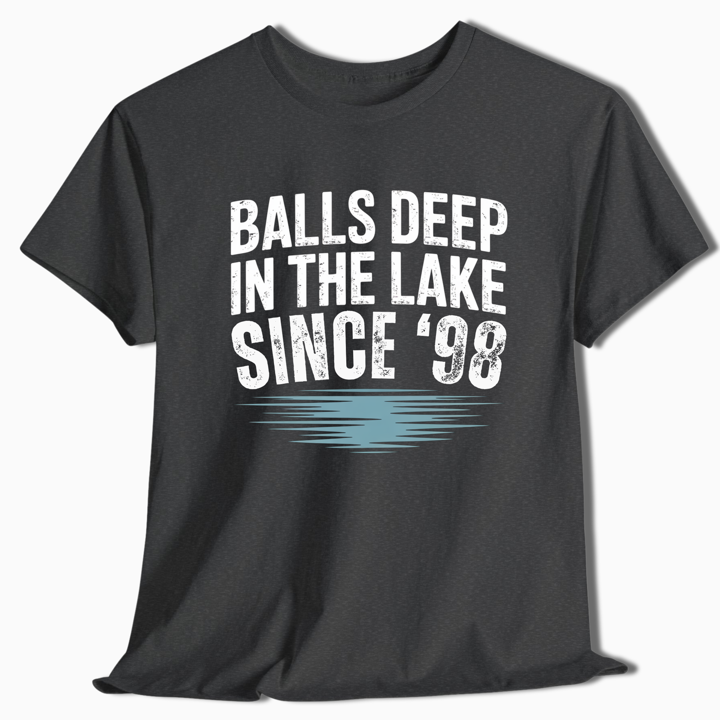 Balls Deep in the Lake Since '98 Customize Year T-Shirt - t262a25