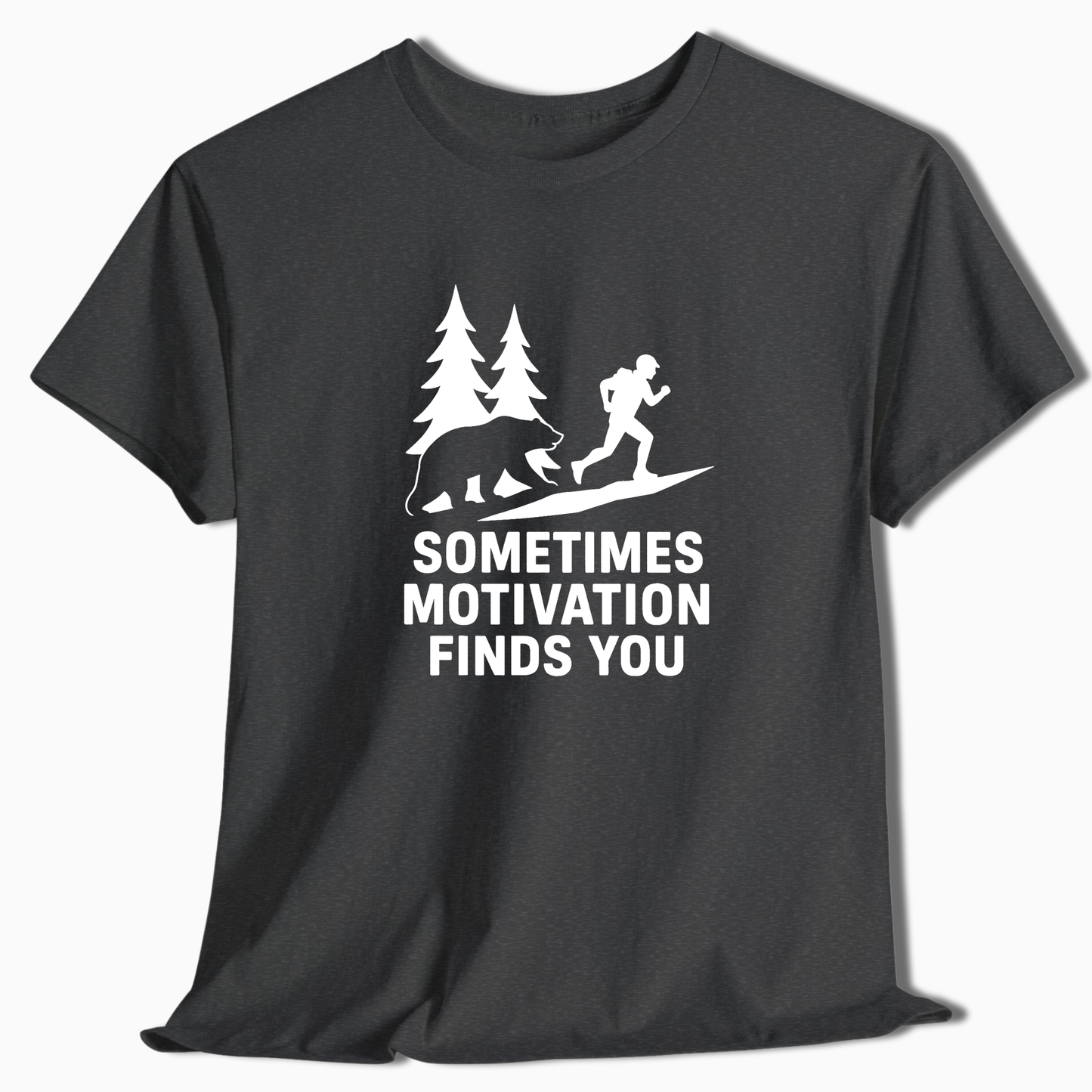 Sometimes Motivation Finds You T-Shirt - t267a25