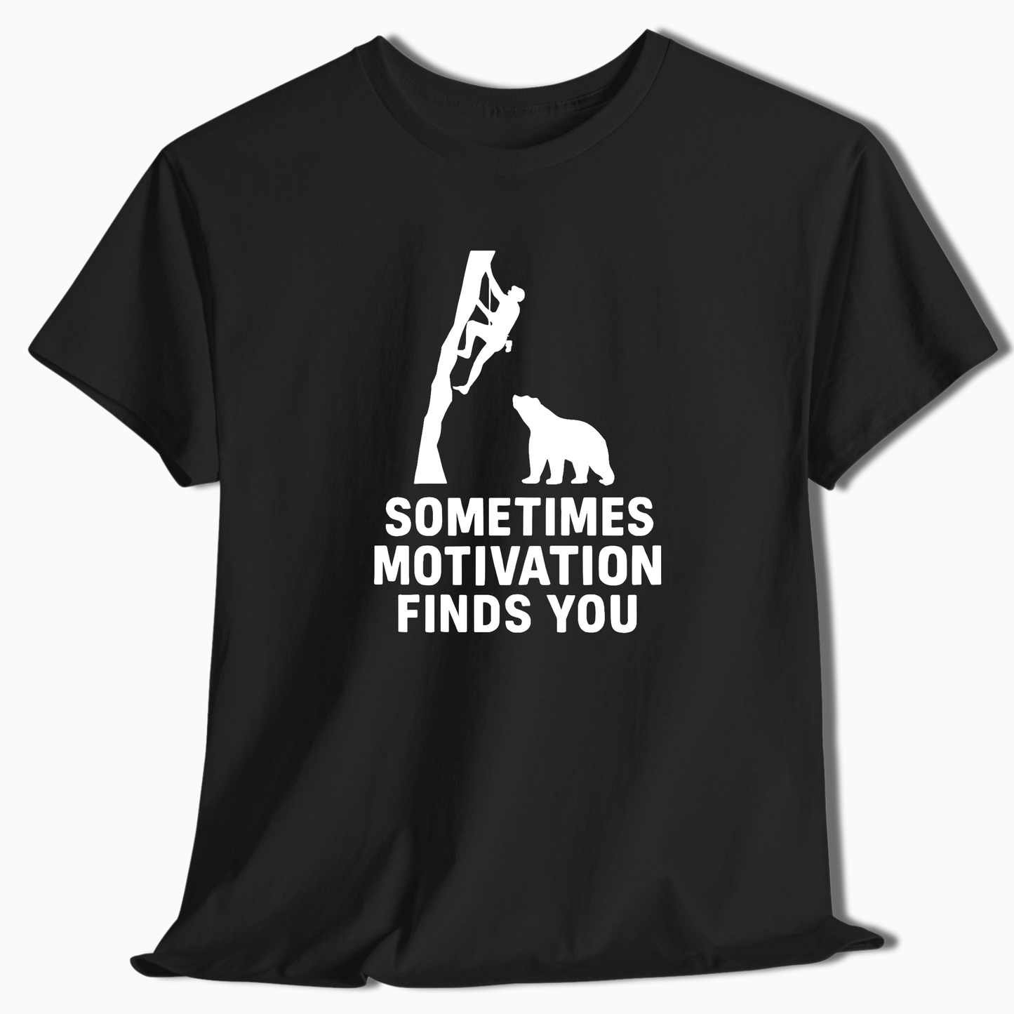Sometimes Motivation Finds You T-Shirt - t269a25