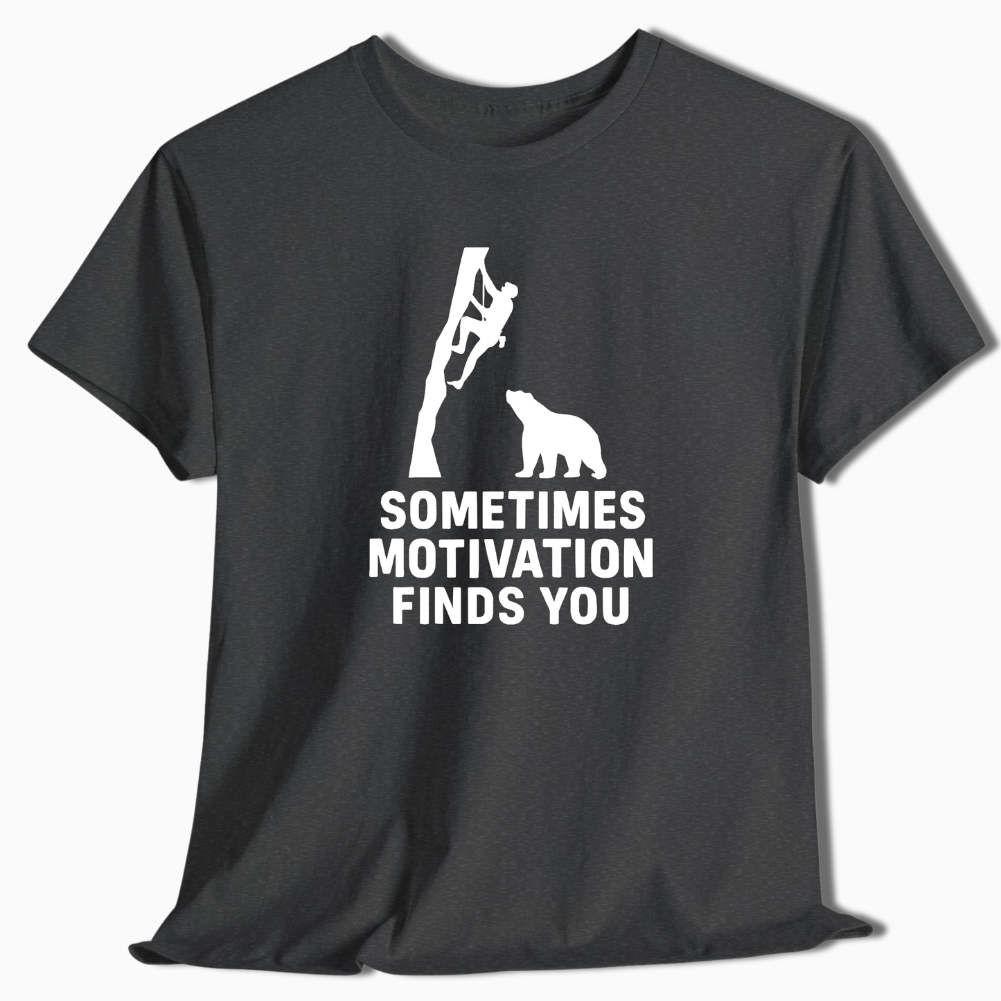Sometimes Motivation Finds You T-Shirt - t269a25