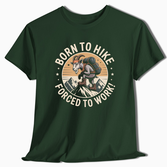 Born to Hike Forced to Work T-Shirt - Hiking Gift - t277a25