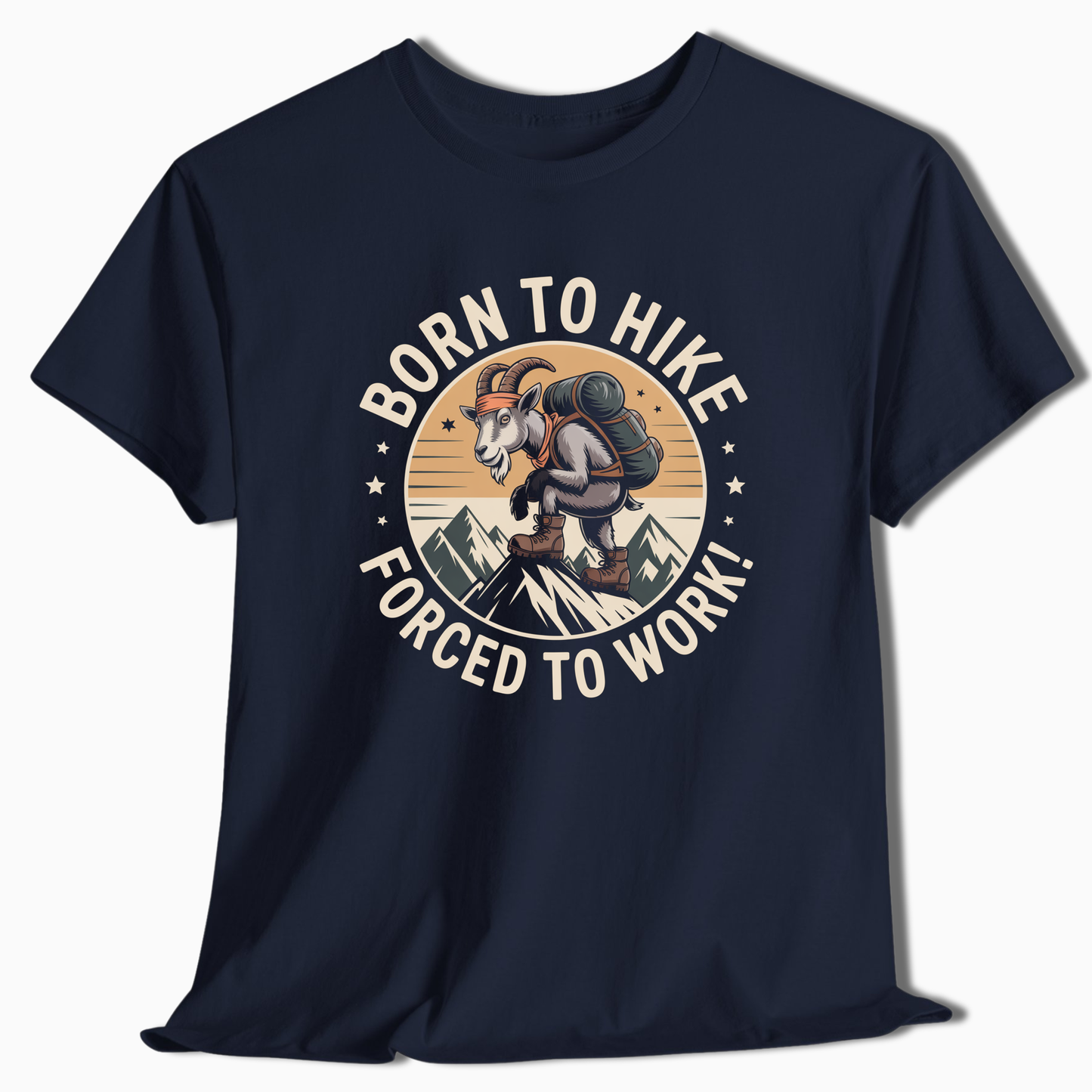 Born to Hike Forced to Work T-Shirt - Hiking Gift - t277a25